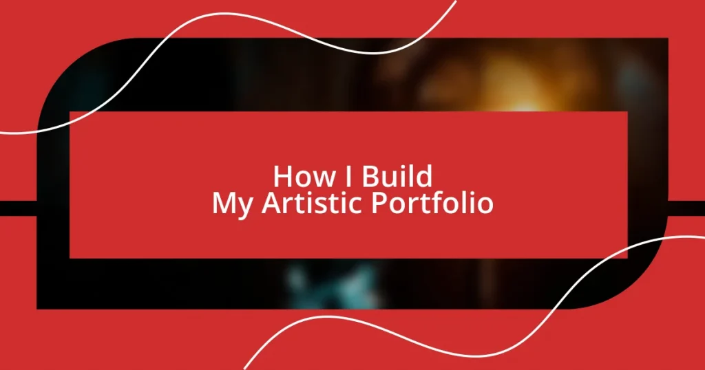How I Build My Artistic Portfolio