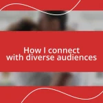 How I connect with diverse audiences