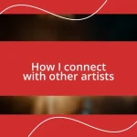 How I connect with other artists