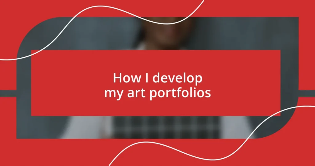 How I develop my art portfolios