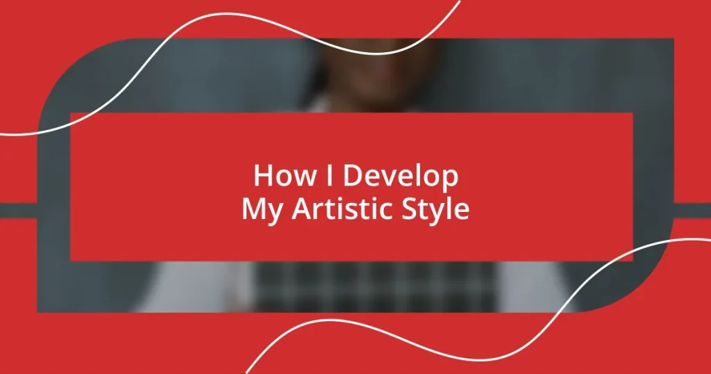 How I Develop My Artistic Style