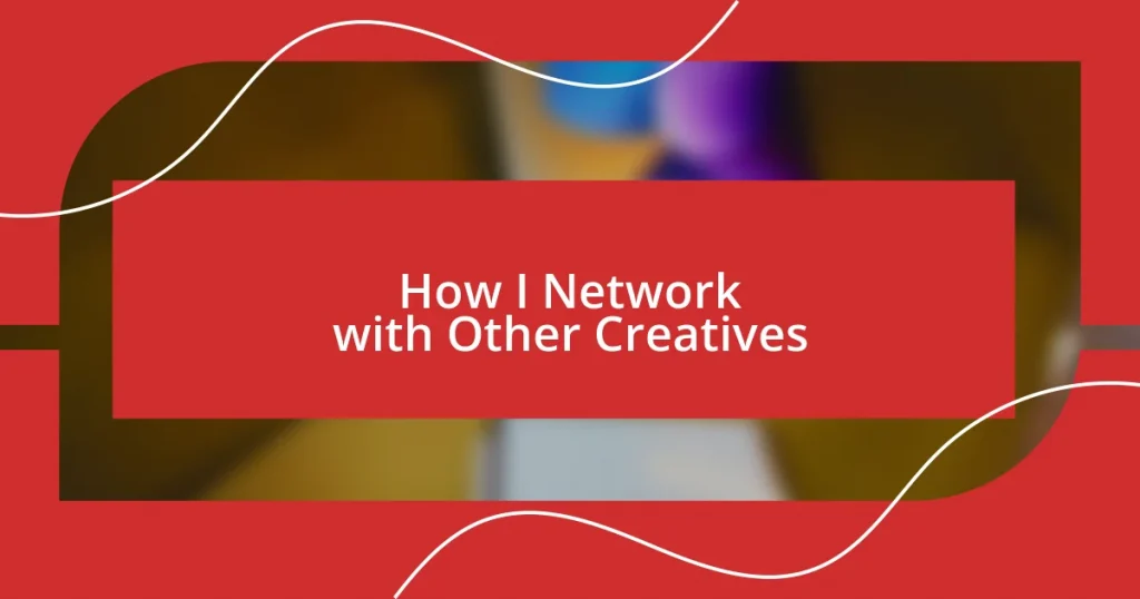 How I Network with Other Creatives