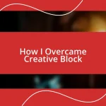 How I Overcame Creative Block