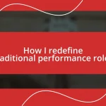 How I redefine traditional performance roles