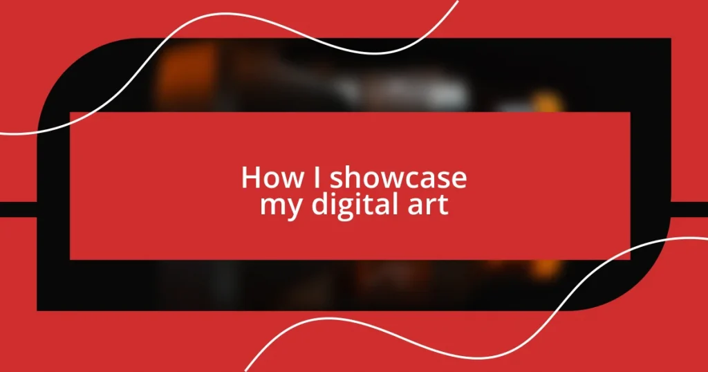 How I showcase my digital art