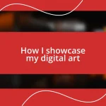 How I showcase my digital art