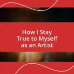 How I Stay True to Myself as an Artist