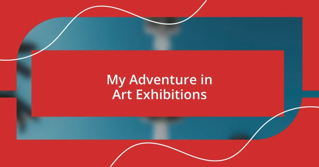 My Adventure in Art Exhibitions