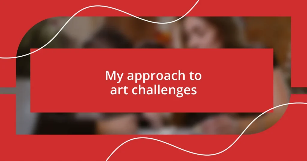 My approach to art challenges