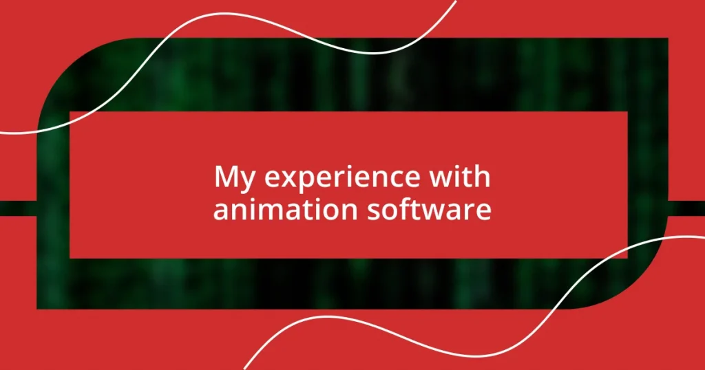 My experience with animation software
