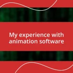 My experience with animation software