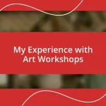 My Experience with Art Workshops