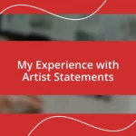 My Experience with Artist Statements