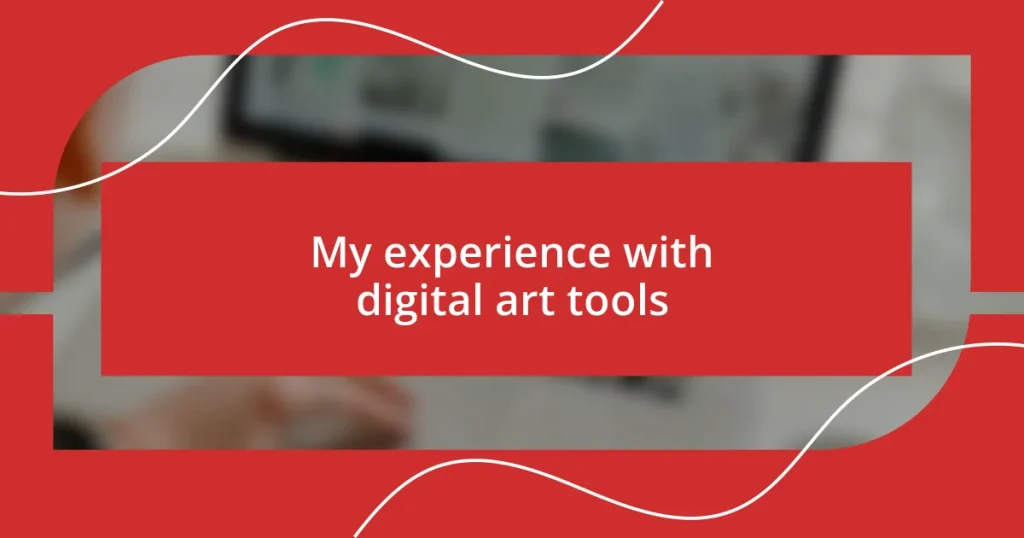 My experience with digital art tools