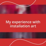 My experience with installation art