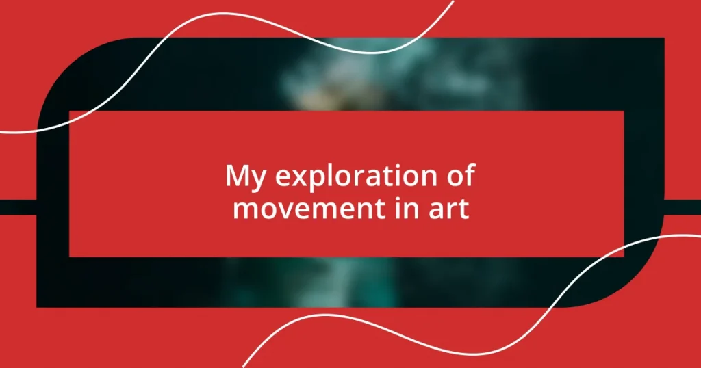 My exploration of movement in art