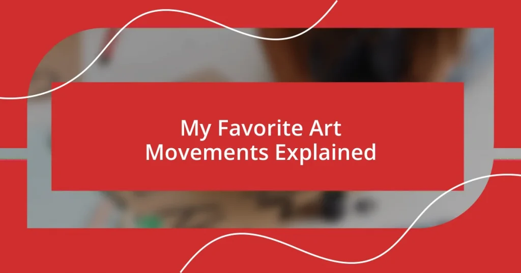 My Favorite Art Movements Explained