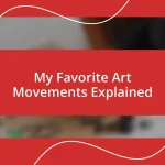 My Favorite Art Movements Explained