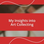 My Insights into Art Collecting