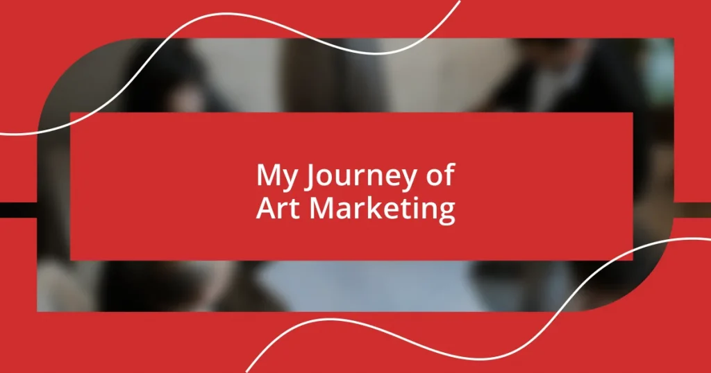 My Journey of Art Marketing