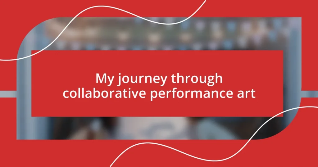 My journey through collaborative performance art