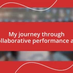 My journey through collaborative performance art