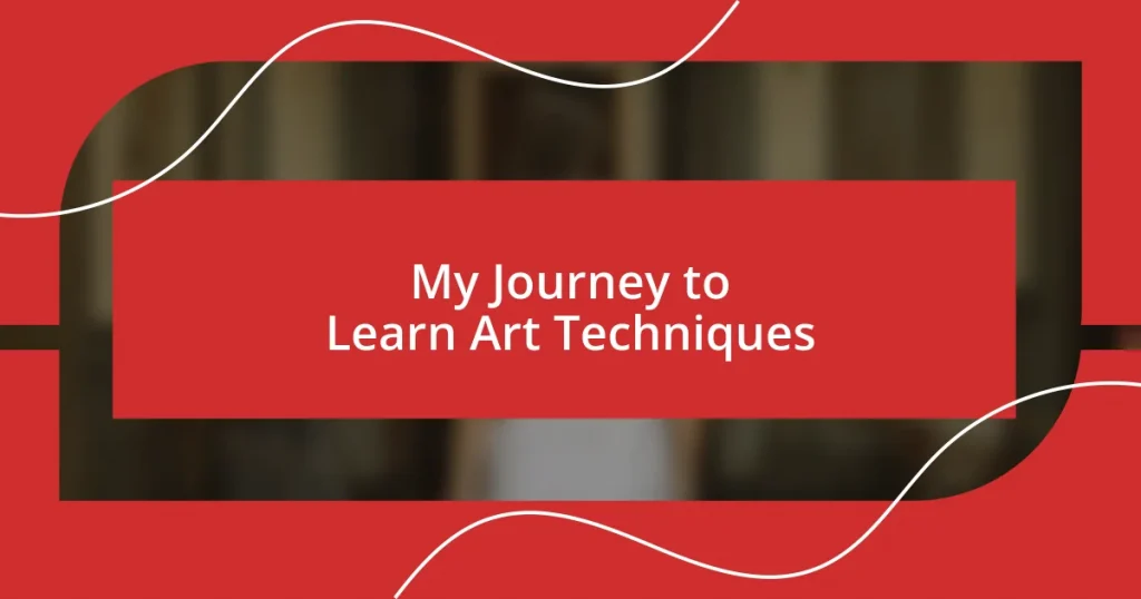 My Journey to Learn Art Techniques