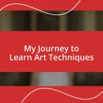 My Journey to Learn Art Techniques