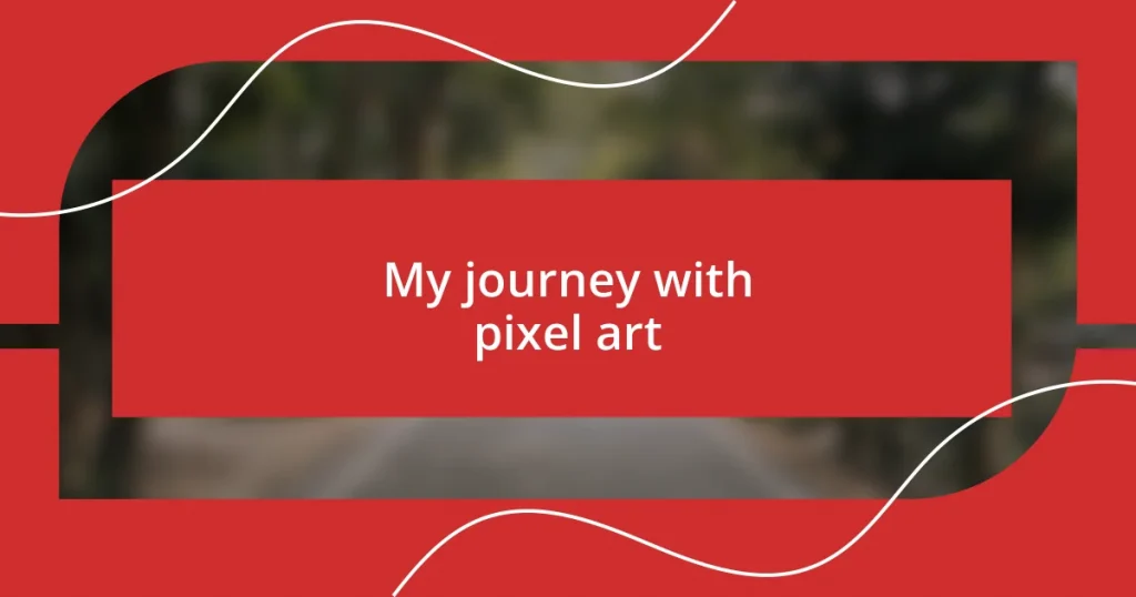 My journey with pixel art
