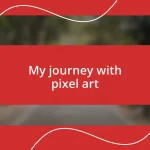 My journey with pixel art