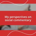 My perspectives on social commentary