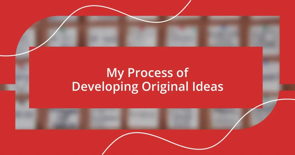 My Process of Developing Original Ideas