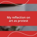 My reflection on art as protest