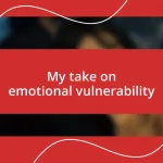 My take on emotional vulnerability