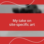 My take on site-specific art