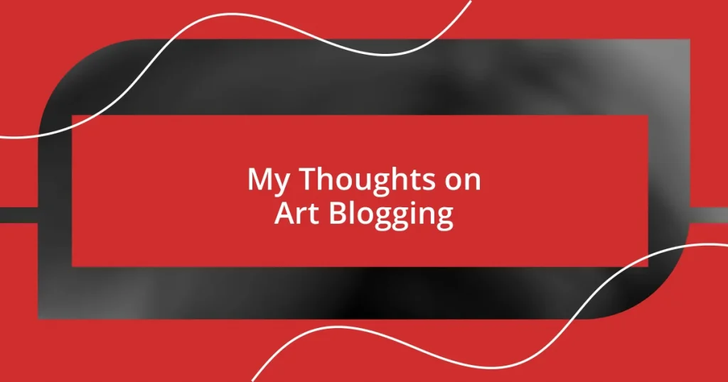 My Thoughts on Art Blogging