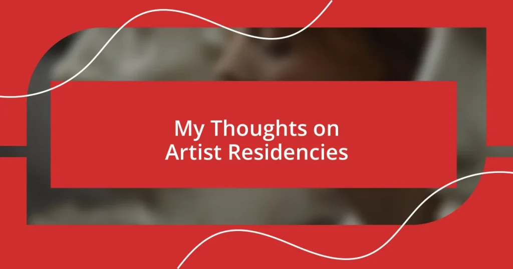 My Thoughts on Artist Residencies