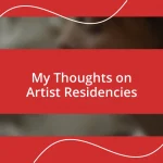 My Thoughts on Artist Residencies