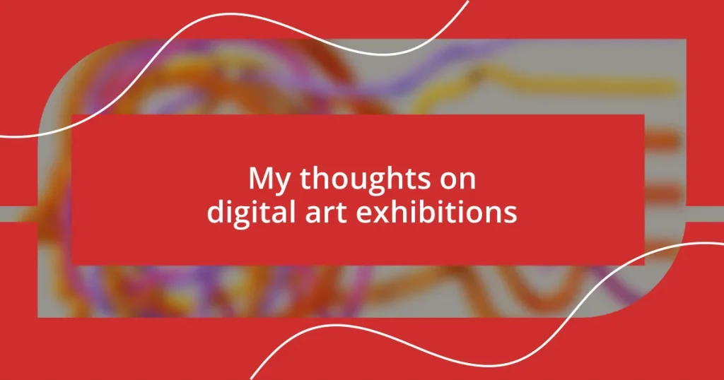 My thoughts on digital art exhibitions
