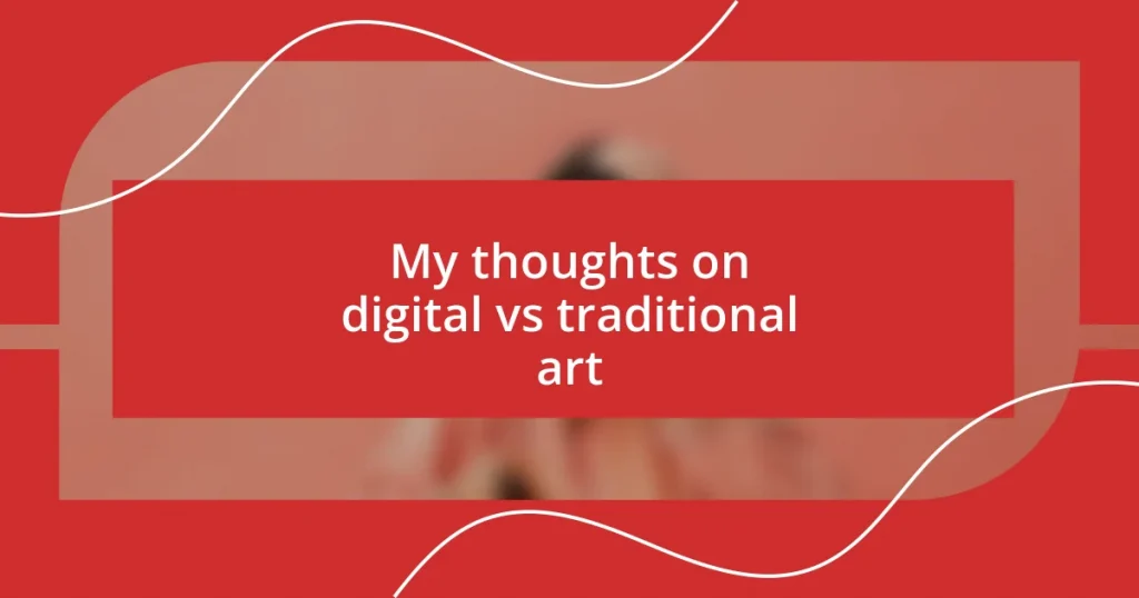 My thoughts on digital vs traditional art
