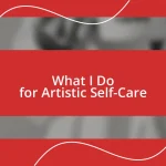 What I Do for Artistic Self-Care