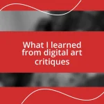 What I learned from digital art critiques