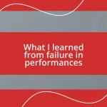 What I learned from failure in performances