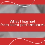 What I learned from silent performances