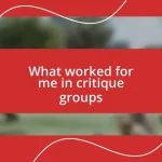 What worked for me in critique groups