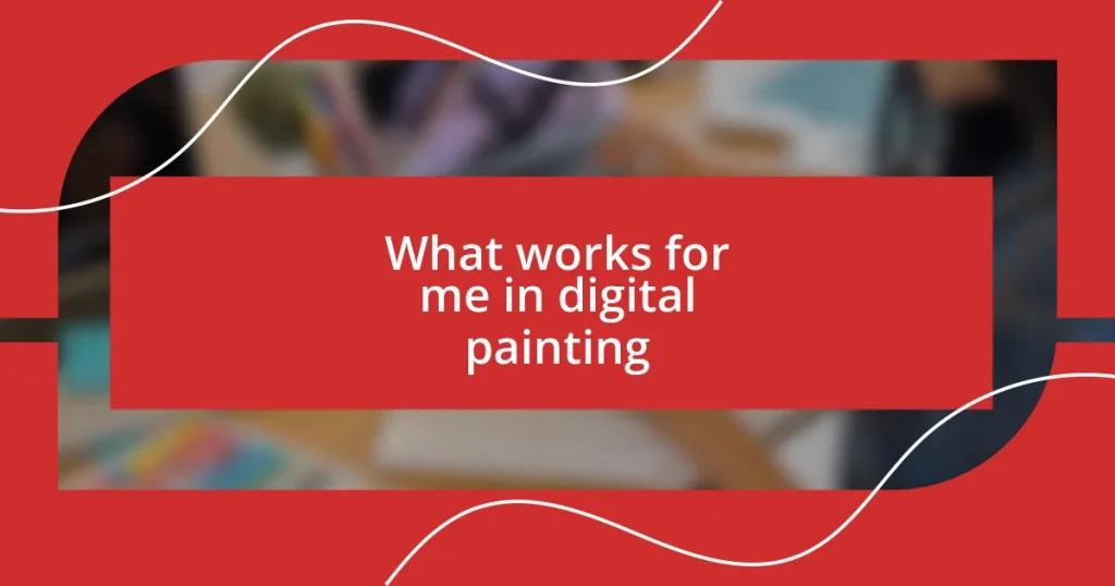 What works for me in digital painting