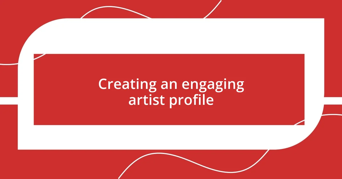 Creating an engaging artist profile