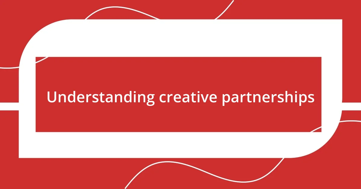 Understanding creative partnerships